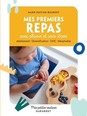 cover image of Mes petites routines--Mes premiers repas avec plaisir et sans stress